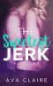 [Sweetest Jerk 02] • The Sweetest Jerk #2